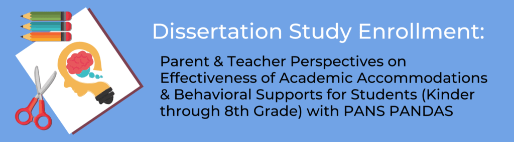 Parent & Teacher Perspectives on Effectiveness of Academic Accommodations & Behavioral Supports for Students (Kinder through 8th Grade) with PANS PANDAS