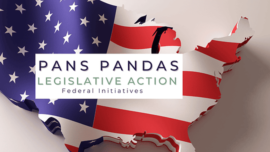 Federal Update: Advancing Research and Recognition for PANS/PANDAS