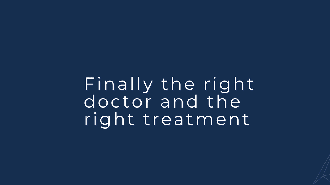 Finally the right doctor and the right treatment