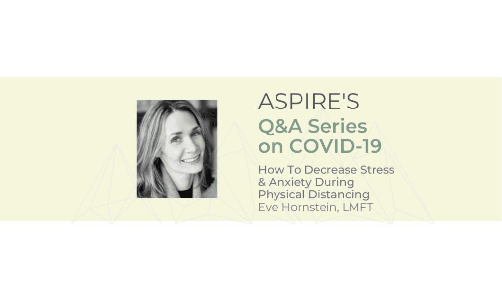 How To Decrease Stress & Anxiety During Physical Distancing