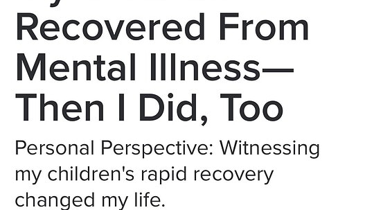 My Children Recovered From Mental Illness—Then I Did, Too
