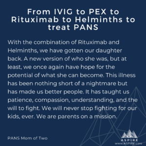 From IVIG to PEX to Rituximab to Helminths to treat PANS pandas aspre