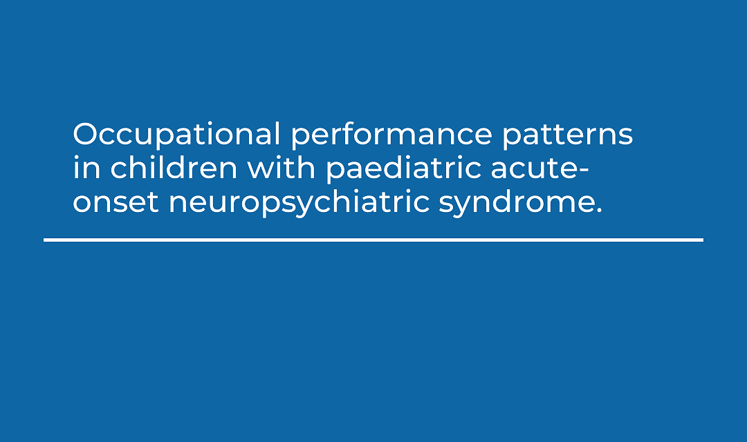 Occupational Performance Fluctuates With PANS Disease State