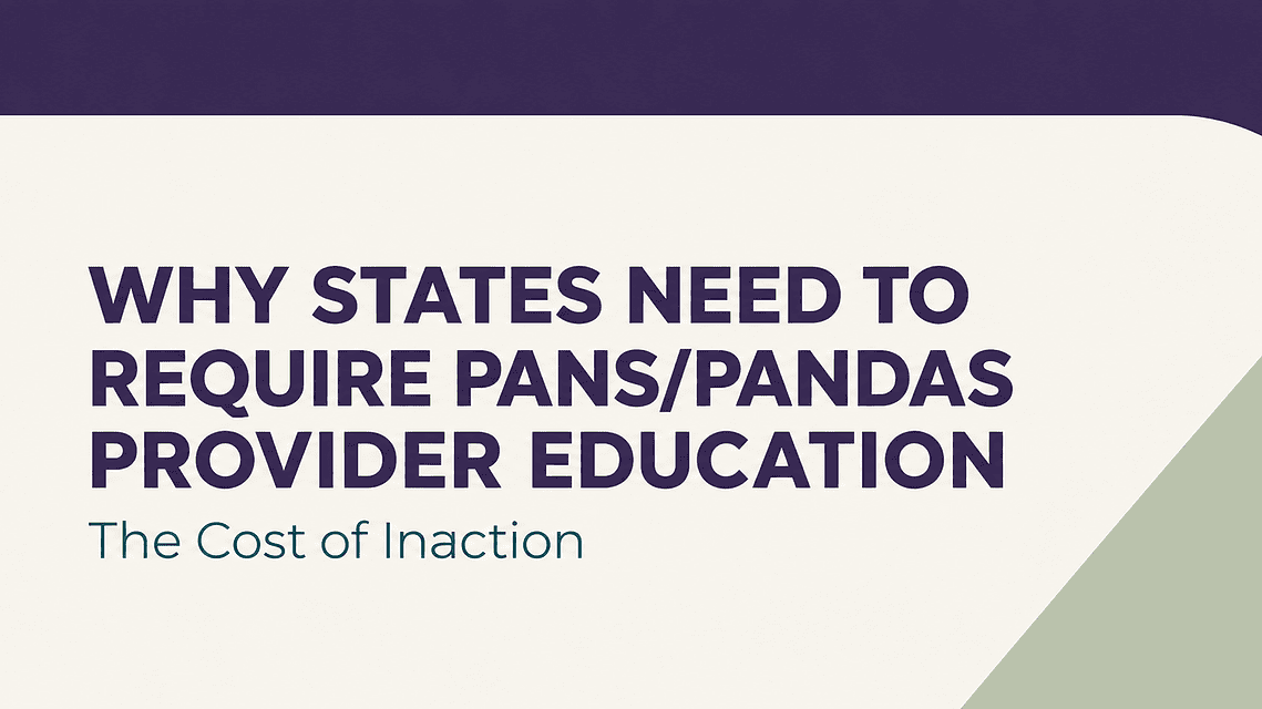 Why States Need to Require PANS/PANDAS Provider Education: The Cost of Inaction