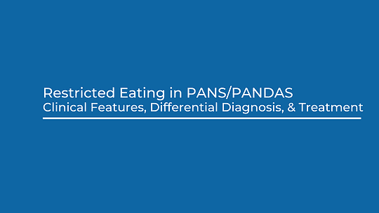 PANS/PANDAS and Eating Disorders