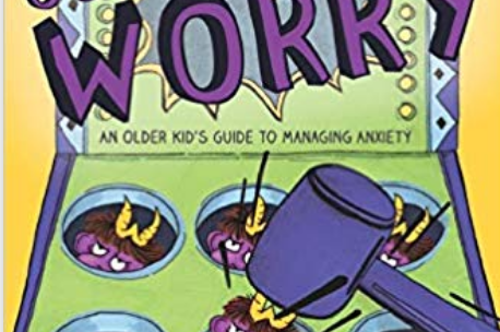 Outsmarting Worry (An Older Kid’s Guide to Managing Anxiety)