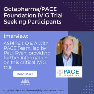 PACE IVIG Study Interview w ASPIRE