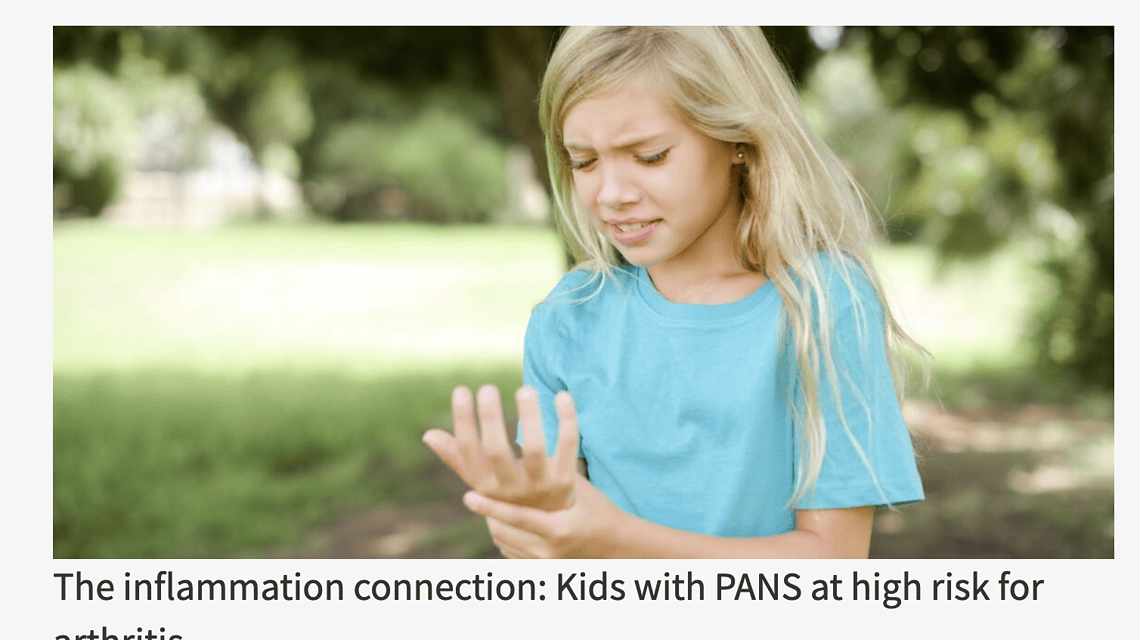 The inflammation connection: Kids with PANS at high risk for arthritis