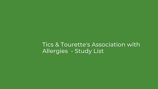 Tics & Tourette’s Association with Allergies Study List
