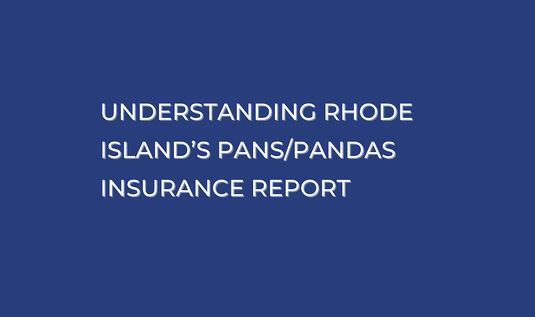 Understanding Rhode Island’s PANS/PANDAS Insurance Report