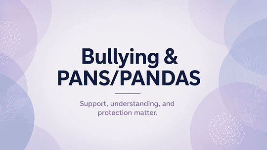 Bullying & PANS/PANDAS