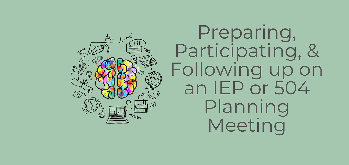 IEP or 504 Meeting – Preparation, Participation, & Follow Up