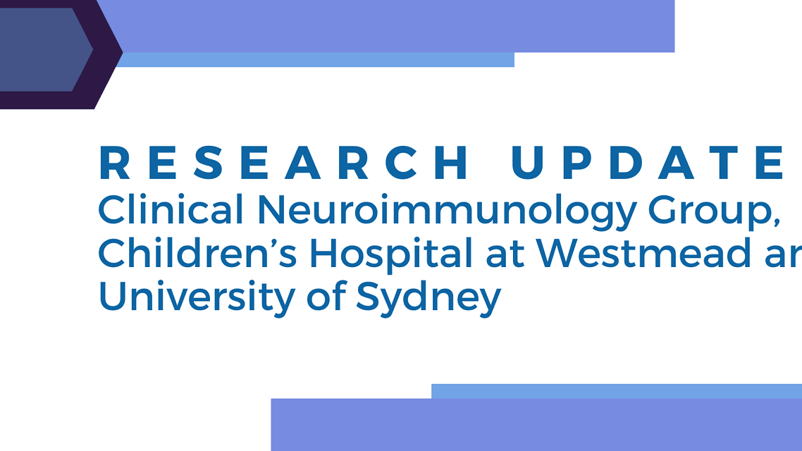 Research Update – Clinical Neuroimmunology Group, Children’s Hospital at Westmead and University of Sydney 