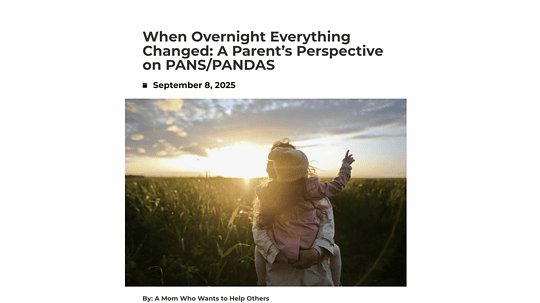 When Overnight Everything Changed: A Parent’s Perspective on PANS/PANDAS